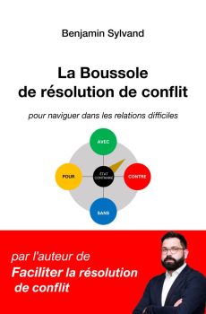 La Boussole de résolution de conflit: pour naviguer dans les relations difficiles