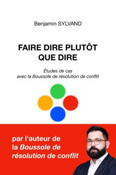 Faire dire plutôt que dire: Études de cas avec la Boussole de résolution de conflit